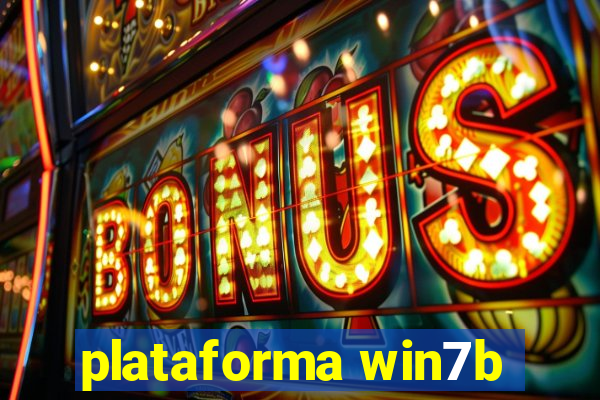 plataforma win7b